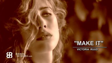 MAKE IT - What It Takes w/Model-Actress Victoria Ruud - BONBON Networks