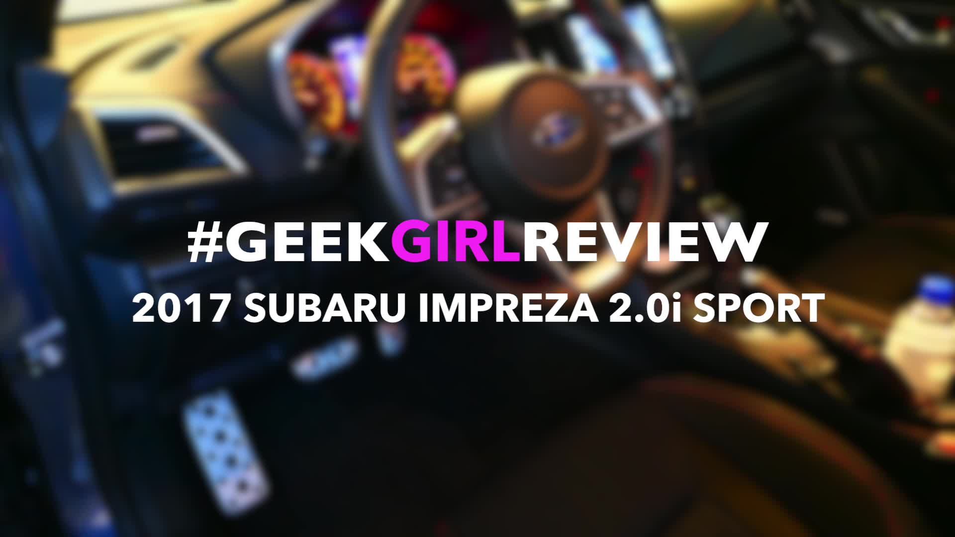 Tales of Emma: 2017 Subaru Impreza 2.0i Sport Geek Girl Review
