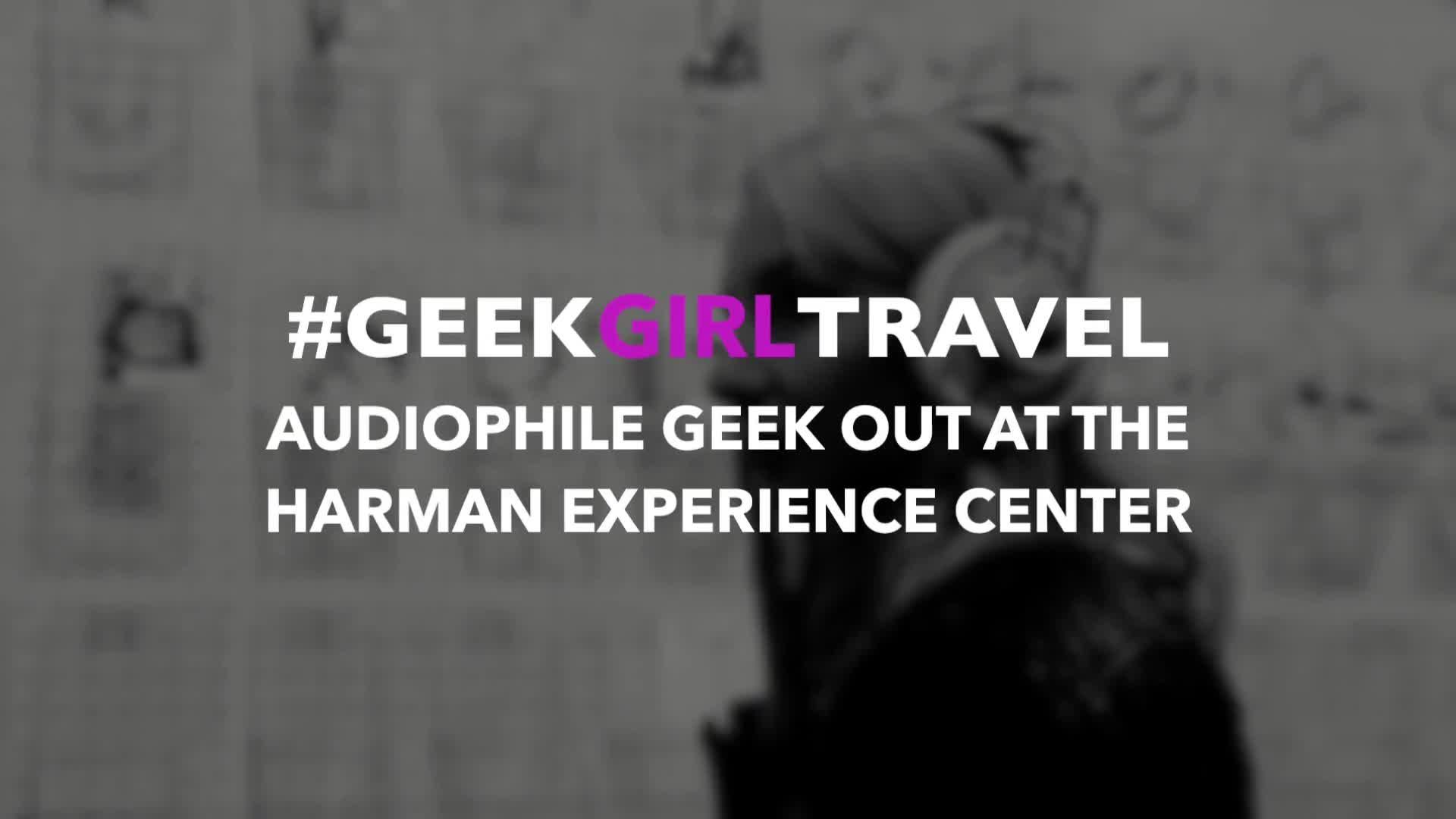 GeekGirl Geek Out: Touring the Harman Experience Center