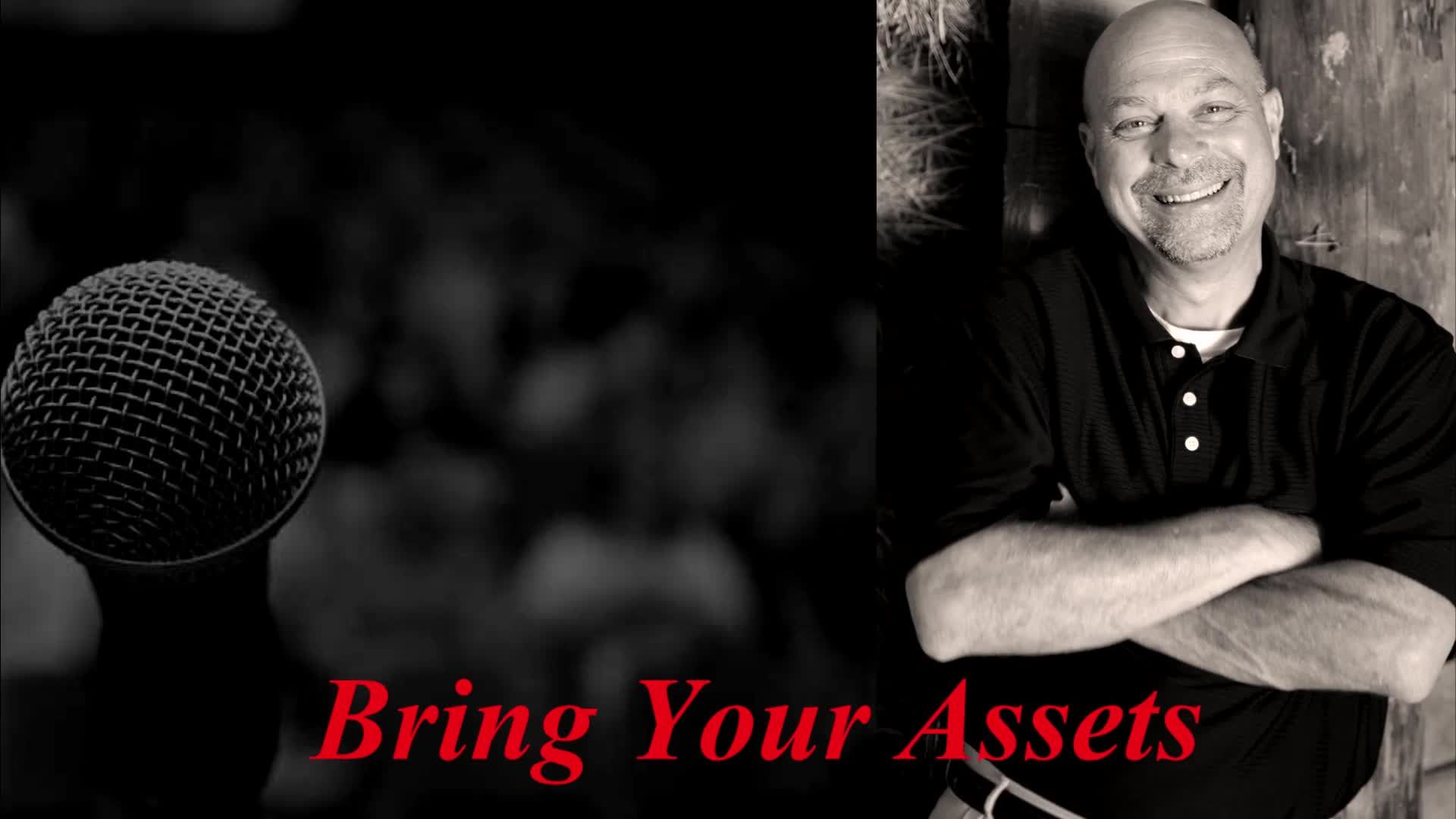 Bring your assets not your agenda