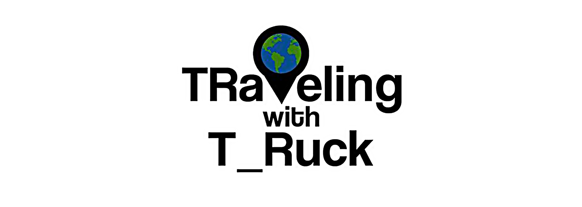 TRaveling With T_Ruck