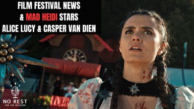 Episode 1322: Film Festival Update & Mad Heidi Stars Alice Lucy & Casper Van Dien