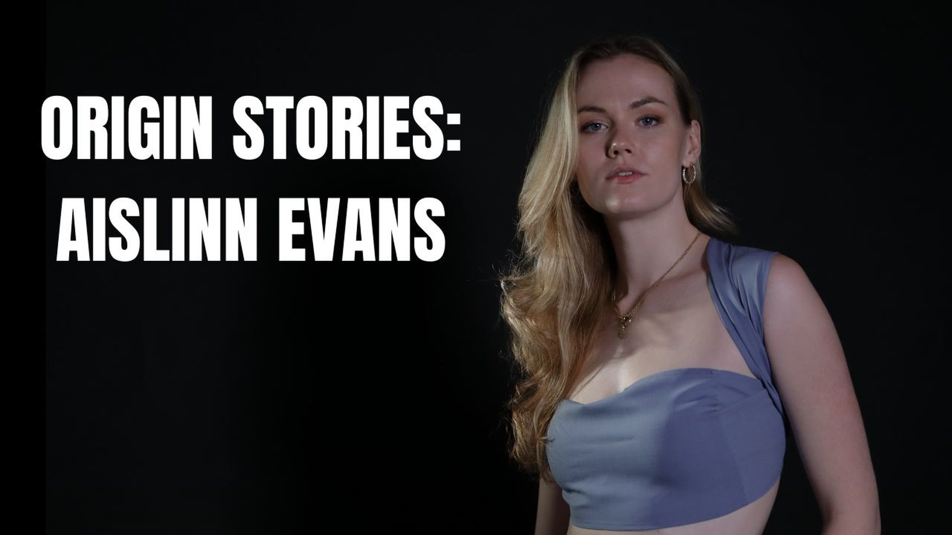 Origin Stories: Aislinn Evans