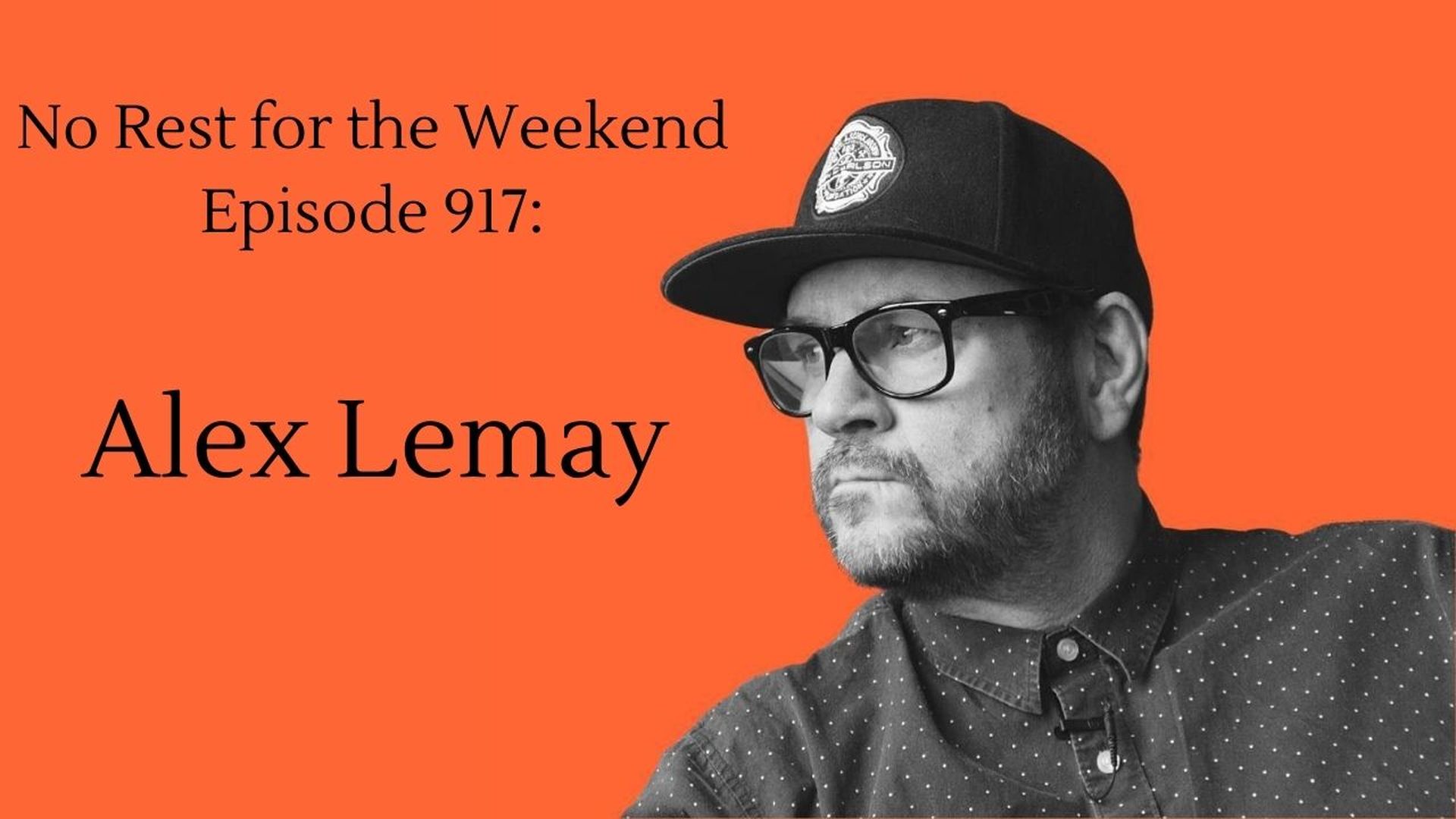 Episode 917: Alex Lemay