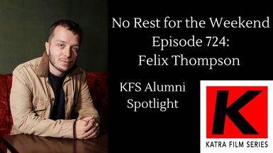 Episode 724: Katra Alumni Spotlight: Felix Thompson