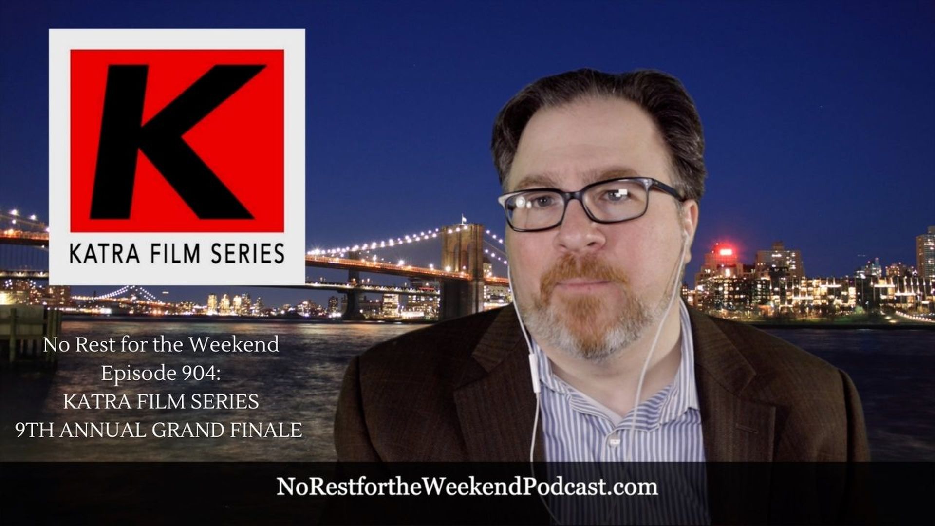 No Rest for the Weekend Episode 904: The 9th Annual Katra Film Series Grand Finale