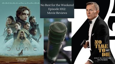 Episode 1012: Movie Reviews: Dune & No Time to Die