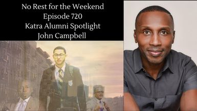 Episode 720: Katra Film Series Alumni Spotlight: John Campbell
