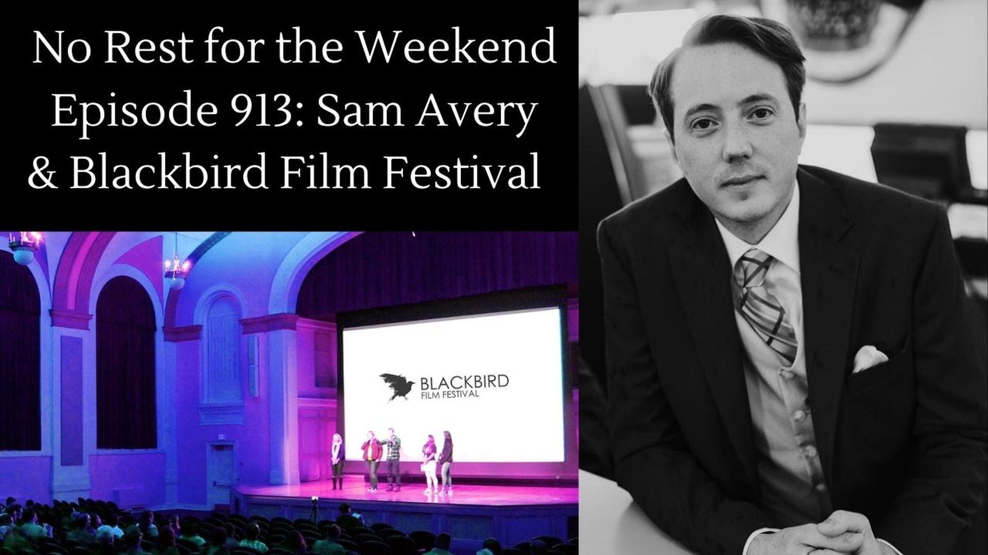 Episode 913: Sam Avery & Blackbird Film Festival