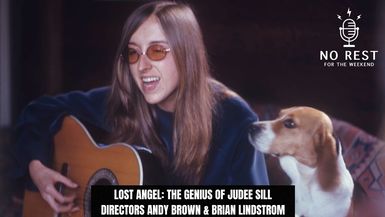 Episode 1503: Lost Angel: The Genius of Judee Sill Directors Andy Brown & Brian Lindstrom