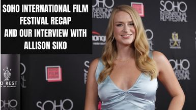 1406: Soho International Film Festival Recap &  Allison Siko