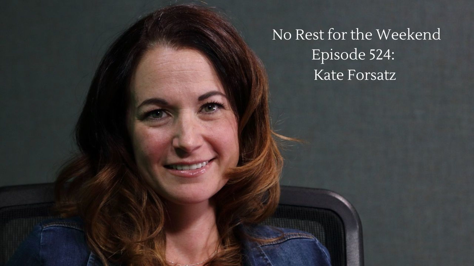 Episode 524: Kate Forsatz