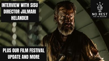 Episode 1310: Film Festival Update and SISU Director Jalmari Helander