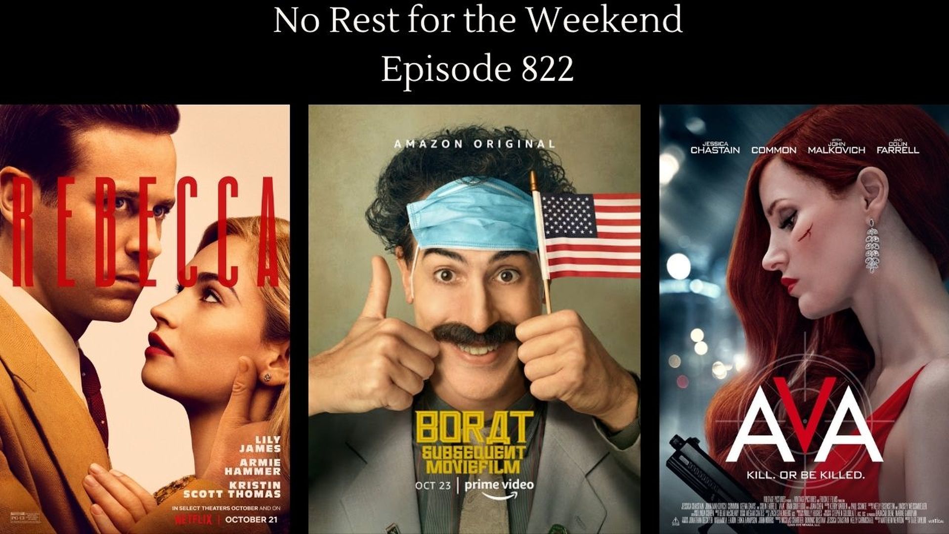 Episode 822: Movie Reviews- Rebecca, Ava & Borat 2