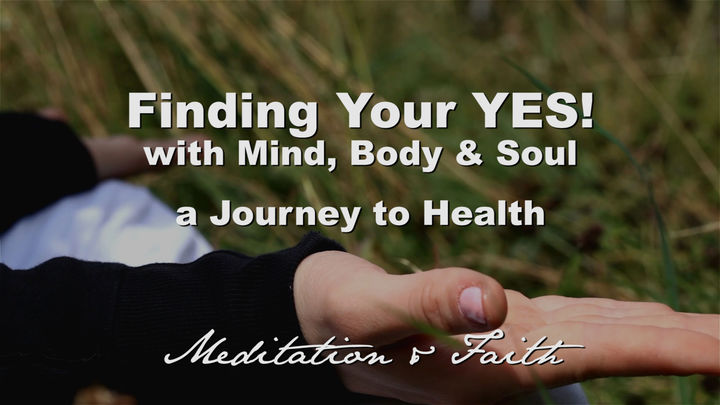 Finding Your YES! “Meditation & Faith”