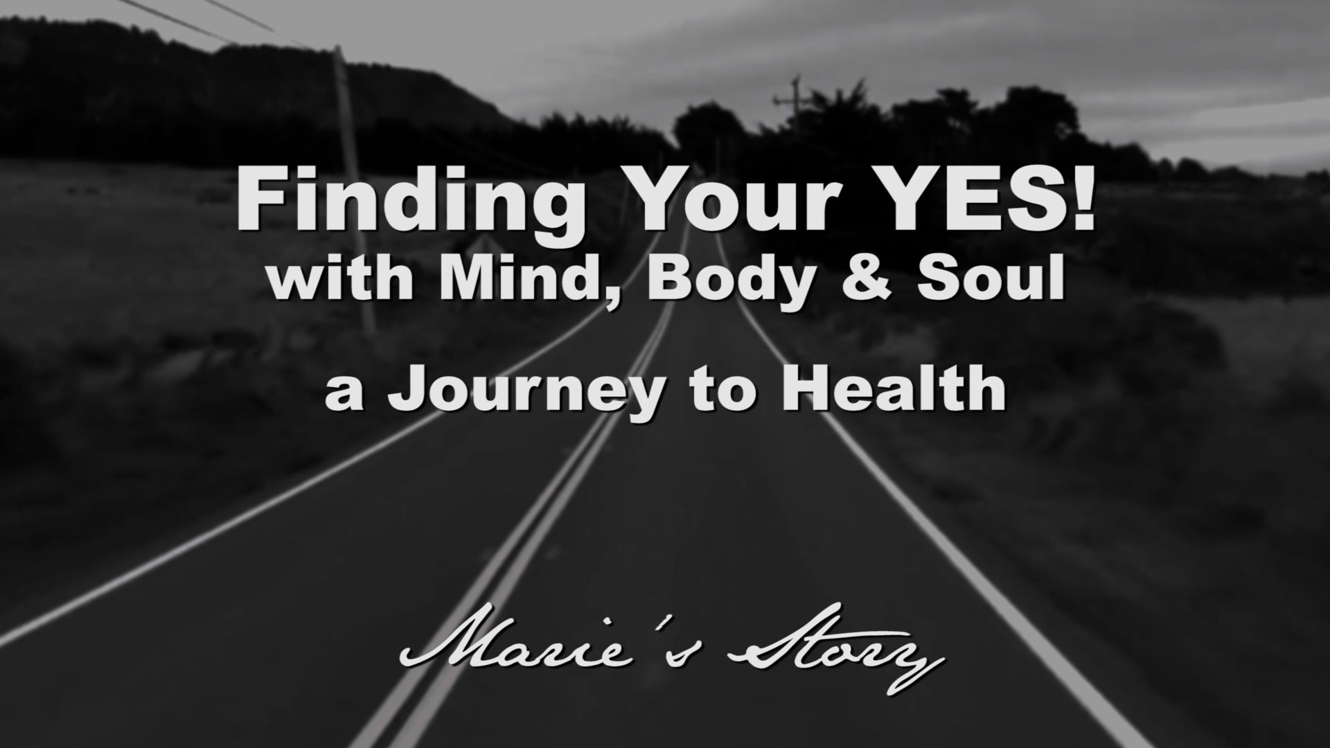 Finding Your YES! “Marie’s Story”