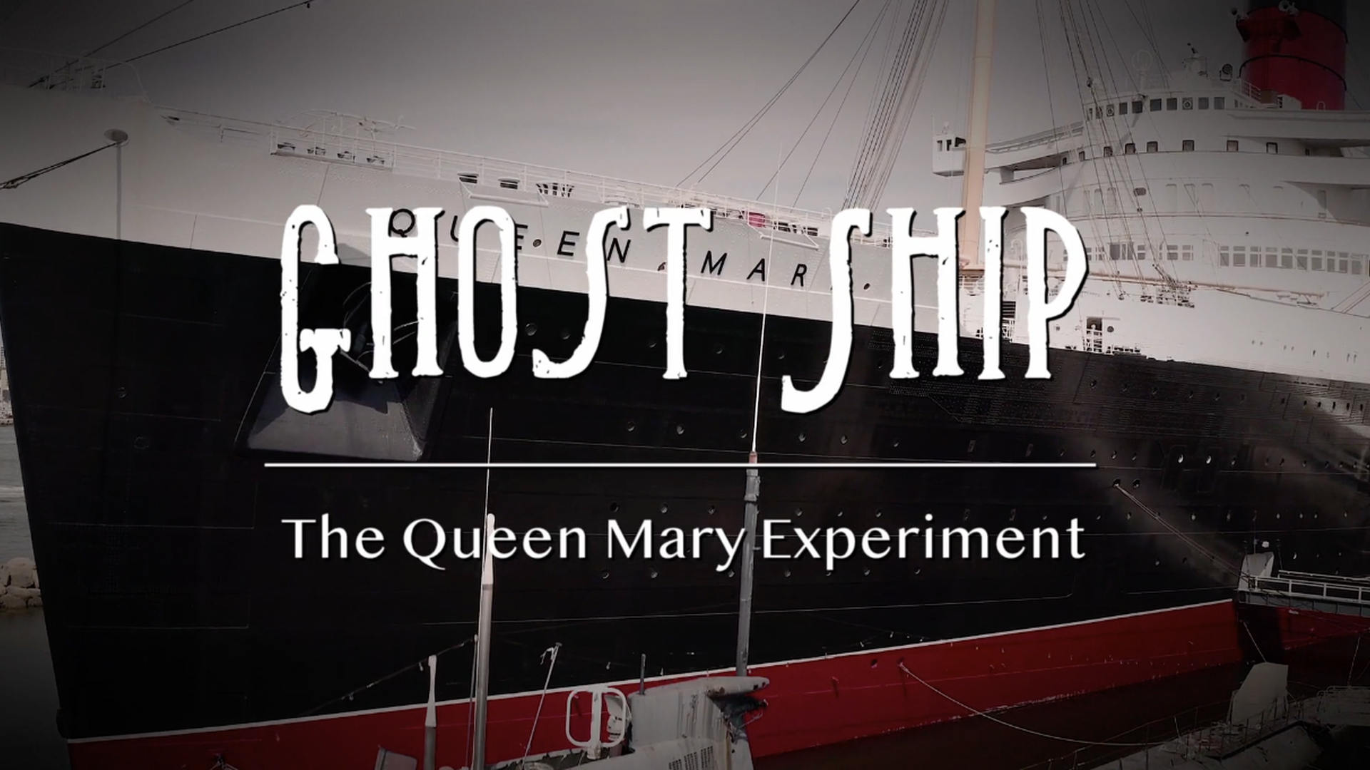 Ghost Ship: The Queen Mary Experiment