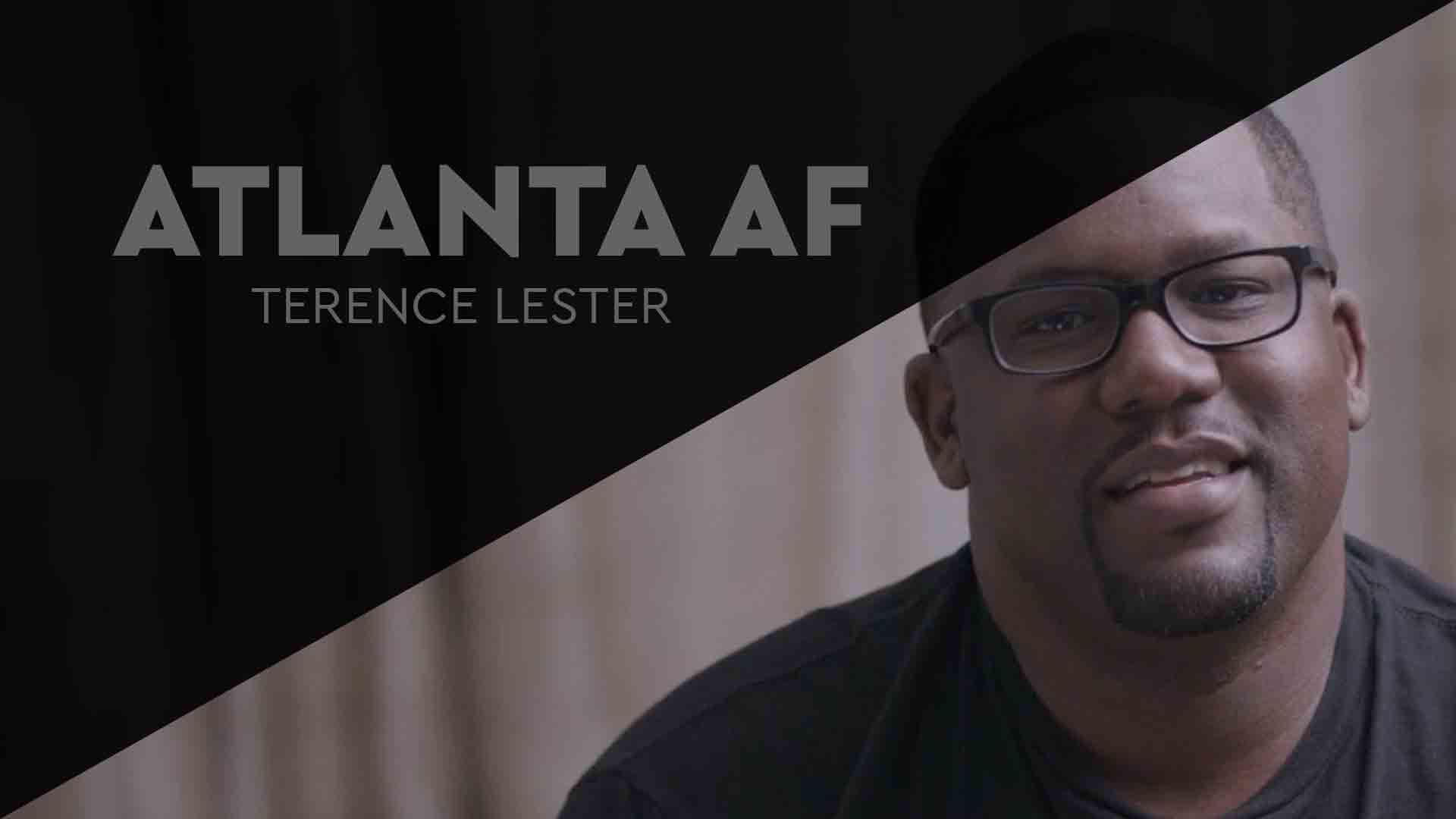 Atlanta AF: Terence Lester