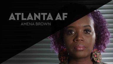 Atlanta AF: Amena Brown