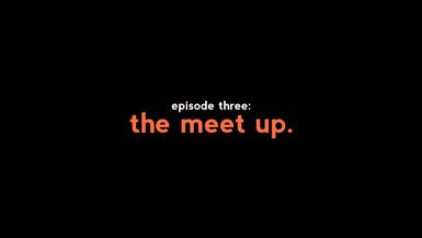 Ep. 3 | The Meet Up