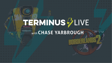 TERMINUS Live: Chase Yarbrough plays Borderlands 2