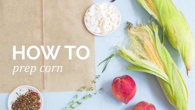 How to : Prep corn