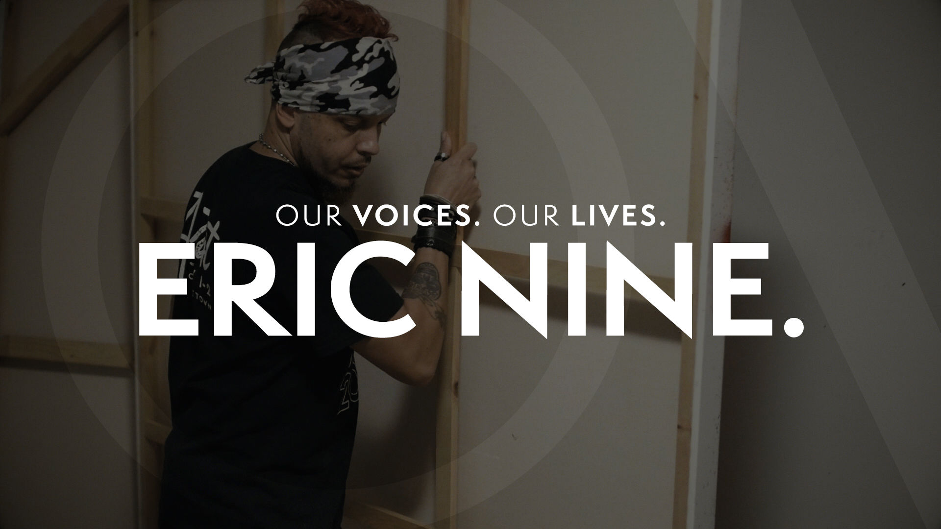 Our Voices. Our Lives. presents ERIC NINE.