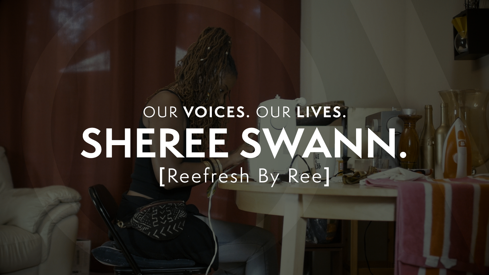 Our Voices. Our Lives. presents SHEREE SWANN.