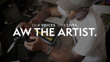 Our Voices. Our Lives. presents AW THE ARTIST.