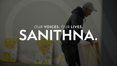 Our Voices. Our Lives. presents SANITHNA.