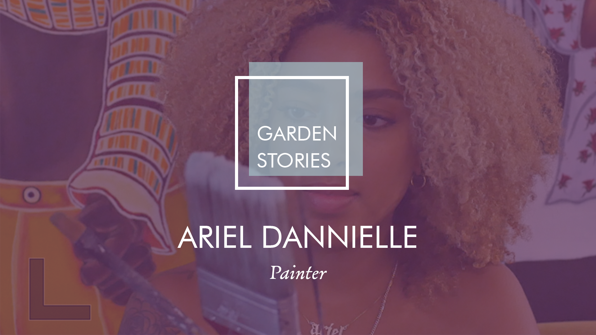 Garden Stories: Ariel Dannielle