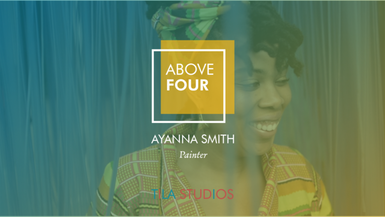 Above Four: Ayanna Smith on Sisterhood