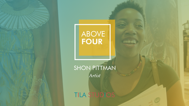 Above Four: Shon Pittman On Representation For Black Woman and How TILA Is Changing the Game