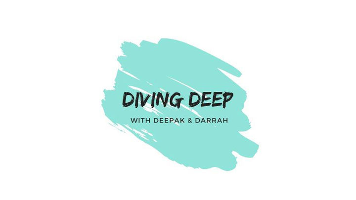 Diving Deep with Deepak & Darrah