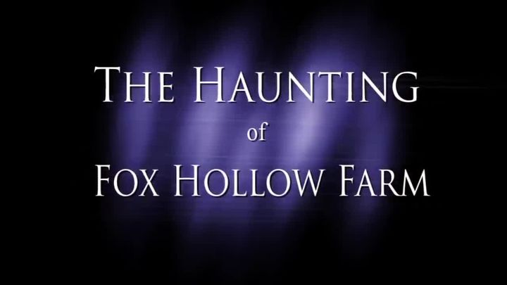 The Haunting of Fox Hollow Farm 