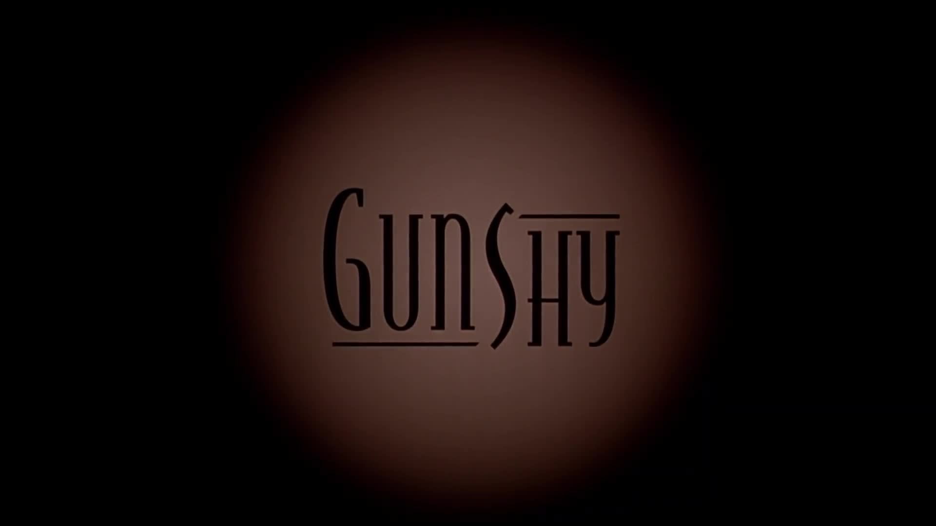 Gunshy 