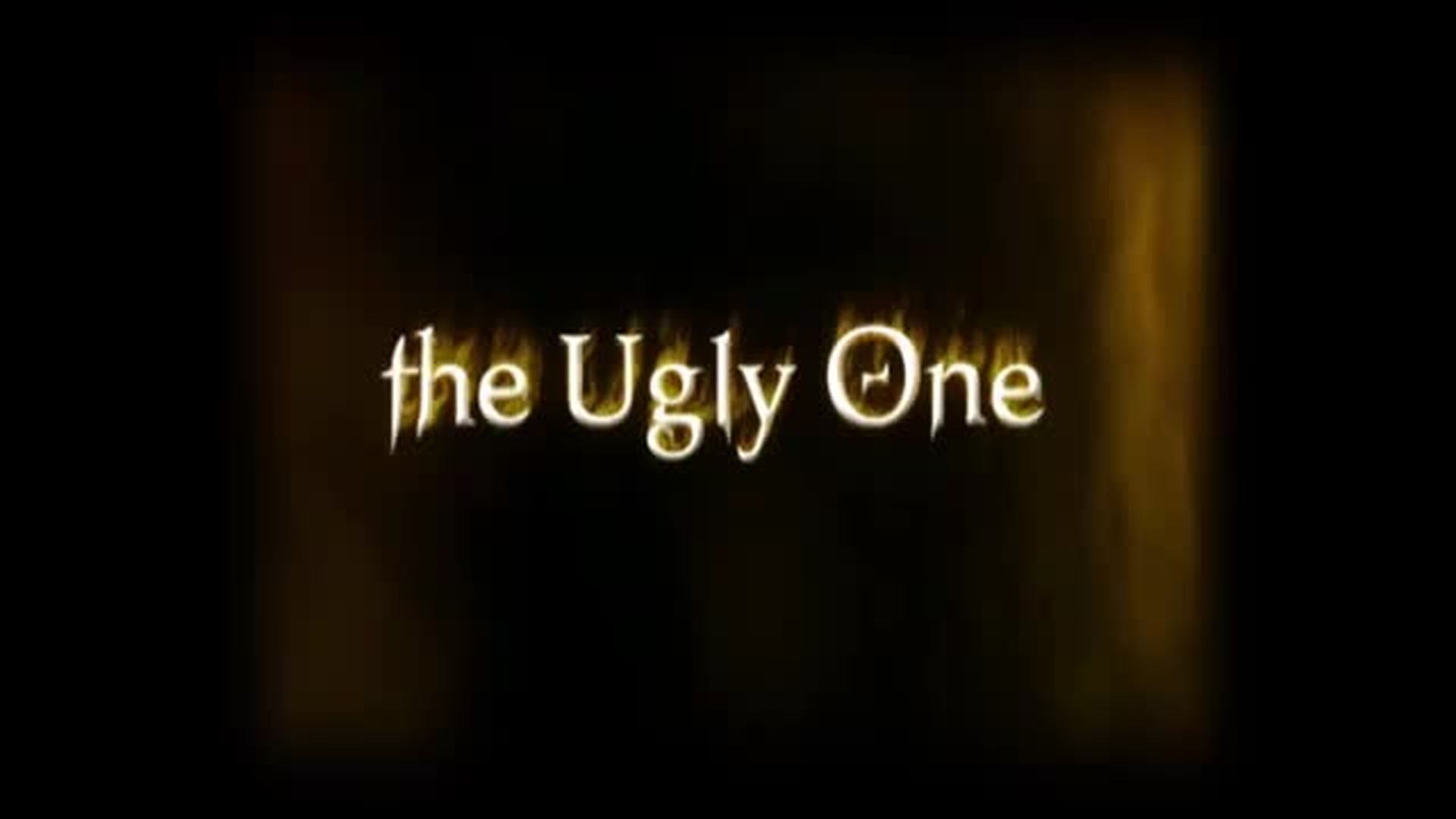 The Ugly One 