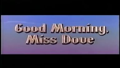 Good Morning Miss Dove