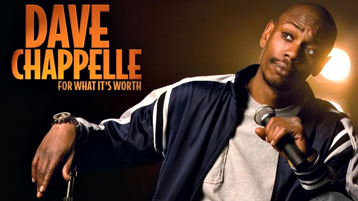 Dave Chappelle  For What It's Worth