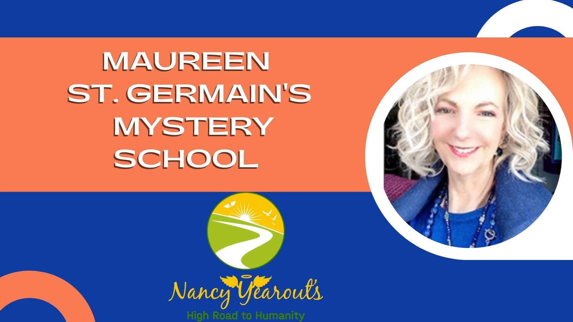 Maureen St Germain Announces her Mystery School Opening on Nancy Yearouts High Road to Humanity