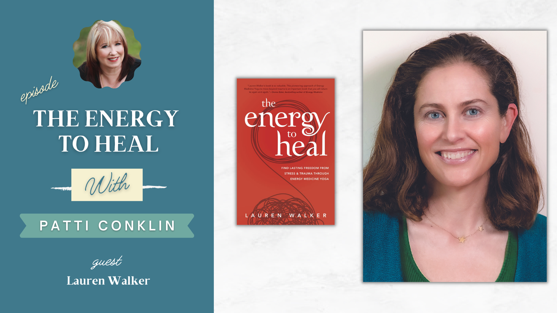The Energy to Heal with guest Lauren Walker and host Patti Conklin