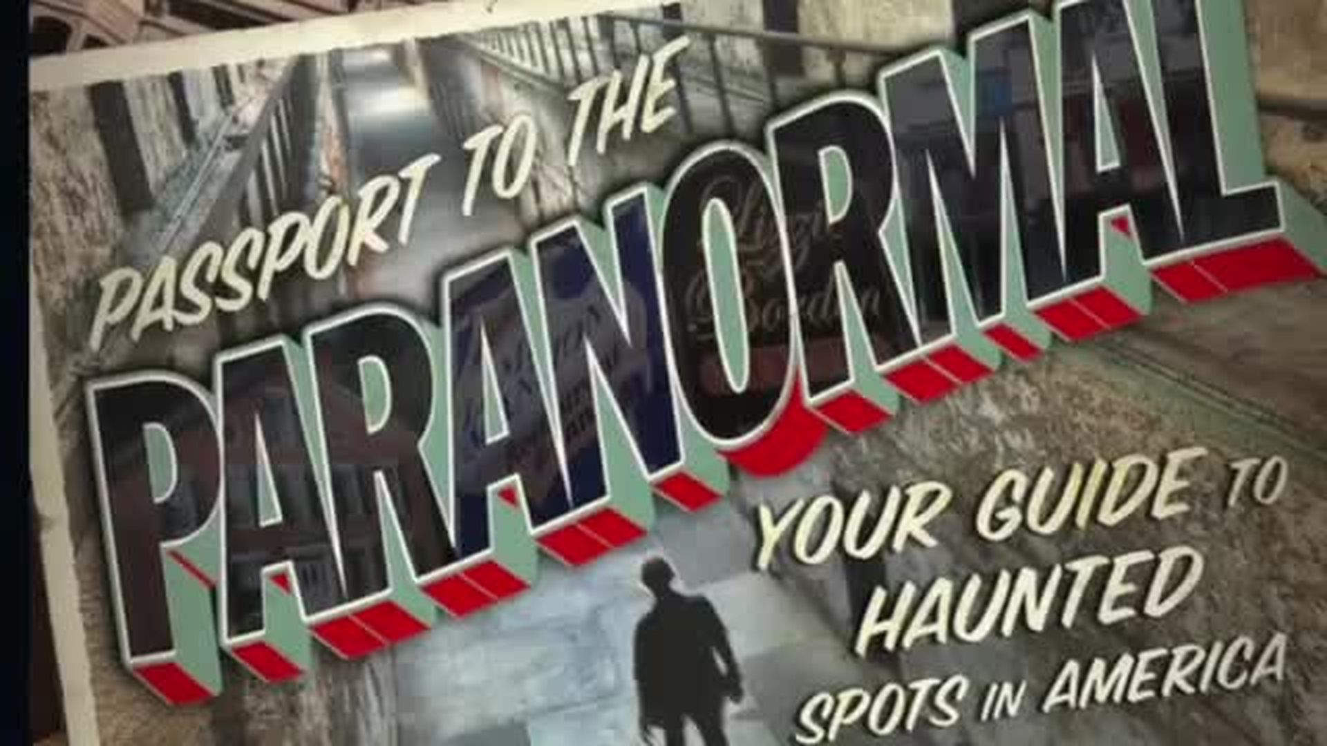 PASSPORT TO THE PARANORMAL with Rich Newman- 200 Terrifying Places You Can Visit Across the U.S.