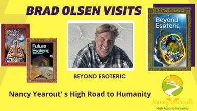 Escaping Prison Planet - Beyond Esoteric with Brad Olsen on Nancy Yearout's High Road to Humanity