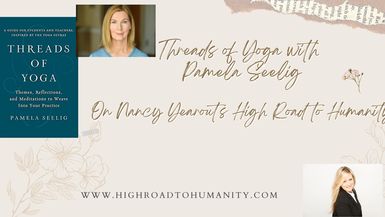 Threads of Yoga with Pamela Seelig, Healing of the Body with Yoga and Meditation on High Road