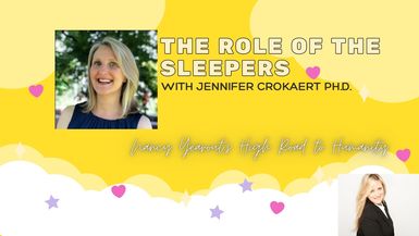 The Role of The Sleepers with Jennifer Crokaert Ph.D Messages from Beyond Channeled from Ashian