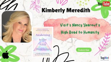 Awakening to the Fifth Dimension with Kimberly Meredith on Nancy Yearout's High Road to Humanity