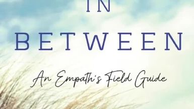 An Empaths Field Guide - The Space in Between with Empath Expert Signe Myers Hovem on High Road