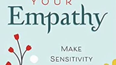 Empaths with Kristy Robinett Embrace Your Empathy Make Sensitivity Your Strength