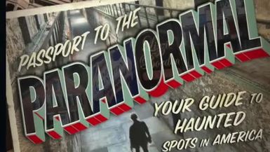 PASSPORT TO THE PARANORMAL with Rich Newman- 200 Terrifying Places You Can Visit Across the U.S.