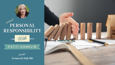 Personal Responsibility with host Patti Conklin and guest Fenesa K Hall, MD